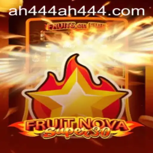 Unveiling FruitrNovaSupe30: A Journey into a World of Excitement with ah444